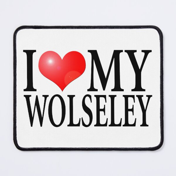 Item preview, I LOVE MY WOLSELEY designed and sold by OldClassicCar.