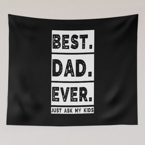 Item preview, Best Dad Ever, Just Ask My Kids" Shirt designed and sold by RafaelLopezz.