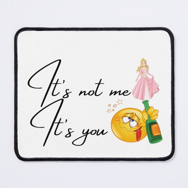 Item preview, It's not me it's you designed and sold by teaEarl-GreyHot.