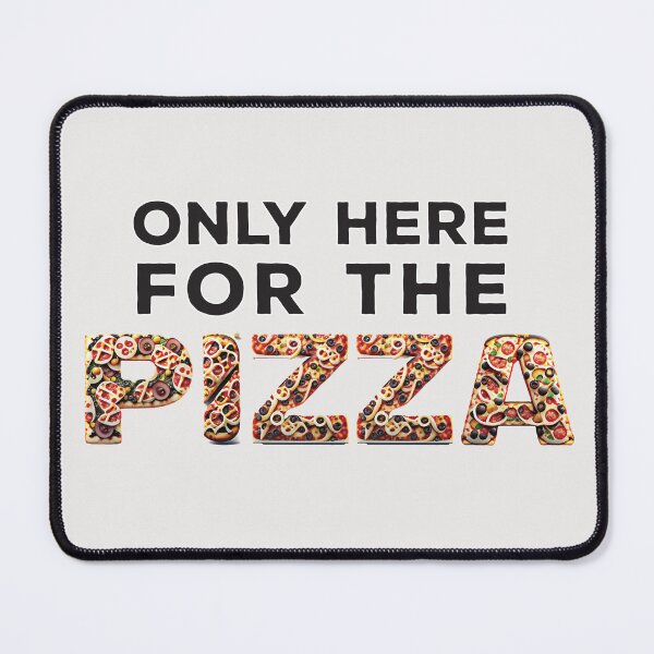 Item preview, Only here for the Pizza designed and sold by Rhu Creations.