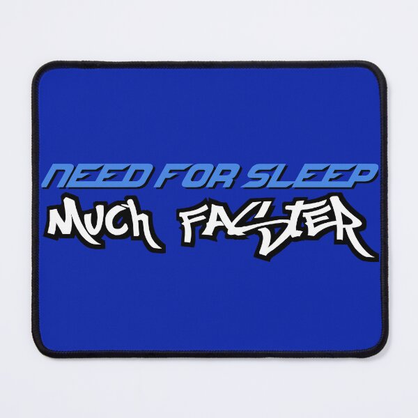 Item preview, Need For Sleep: Much Faster designed and sold by Slepy13.
