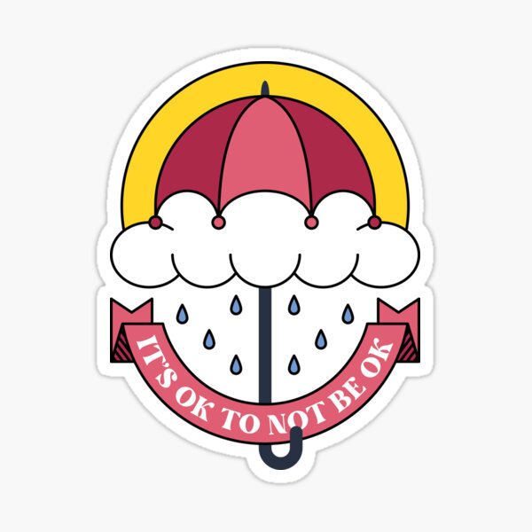 It's Ok To Not Be Ok Sticker