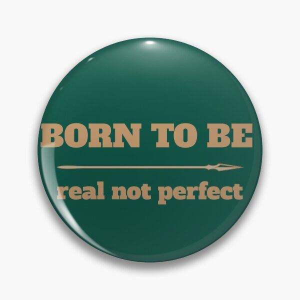 Item preview, Born to be real, not perfect, don't pretend you're perfect designed and sold by Zaza-ben.
