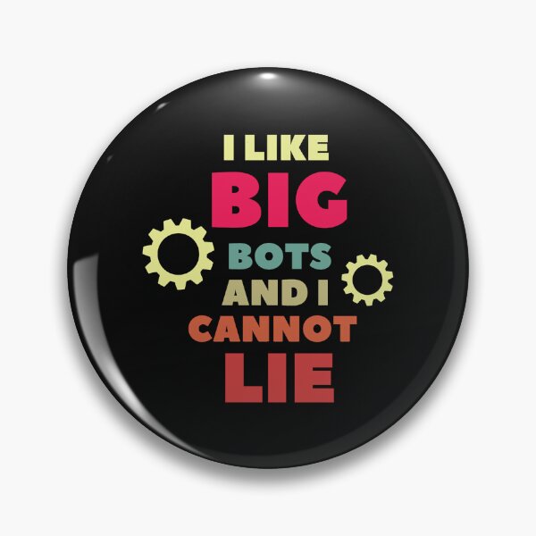 Item preview, I like big bots and Icannot Lie Robotics Coach Teacher Gift Robotics Week Robotics Robo Week robotic designed and sold by BethsTiny.