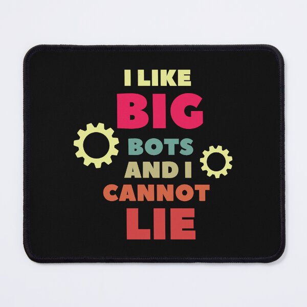 Item preview, I like big bots and Icannot Lie Robotics Coach Teacher Gift Robotics Week Robotics Robo Week robotic designed and sold by BethsTiny.