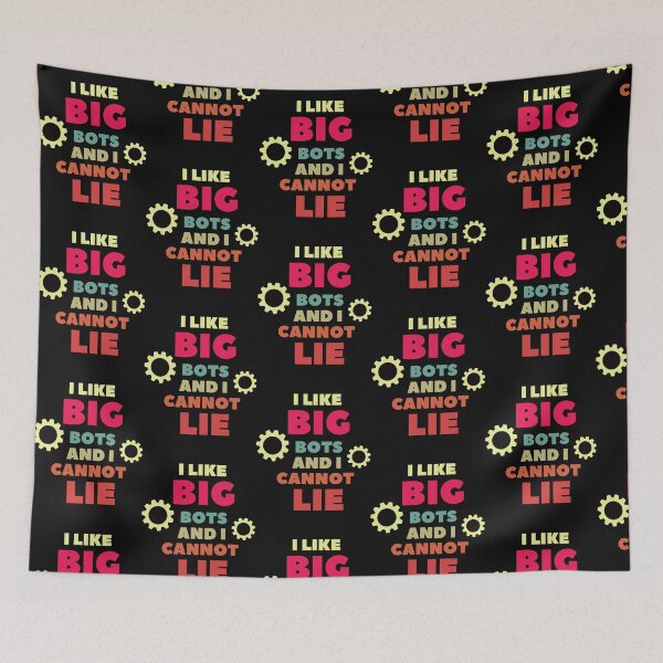Item preview, I like big bots and Icannot Lie Robotics Coach Teacher Gift Robotics Week Robotics Robo Week robotic designed and sold by BethsTiny.