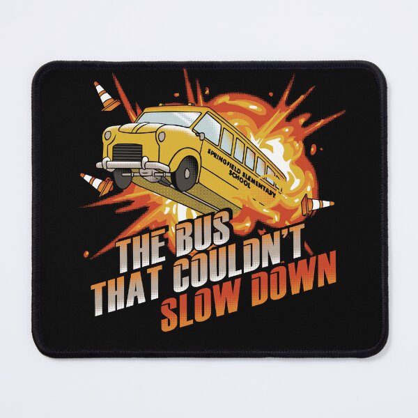 Item preview, The Bus That Couldn't Slow Down Movie designed and sold by Nerd Shizzle.