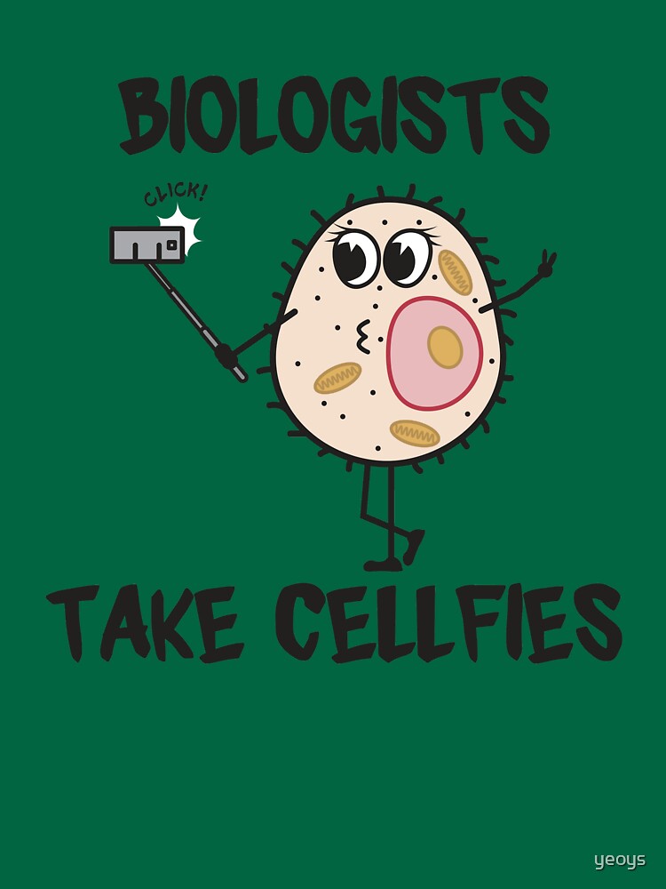 Biologists Take Cellfies - Funny Biology Jokes Gift von yeoys