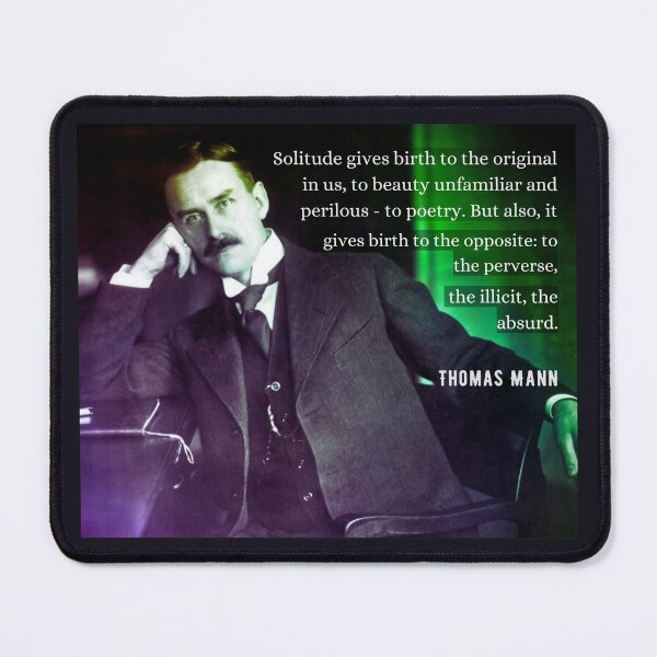Item preview, Thomas Mann portrait and quote: Solitude gives birth to the original in us... designed and sold by artbleed.