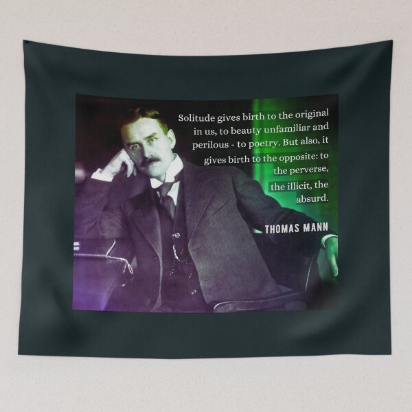 Item preview, Thomas Mann portrait and quote: Solitude gives birth to the original in us... designed and sold by artbleed.