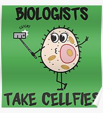 Biologists Take Cellfies - Funny Biology Jokes Gift Poster