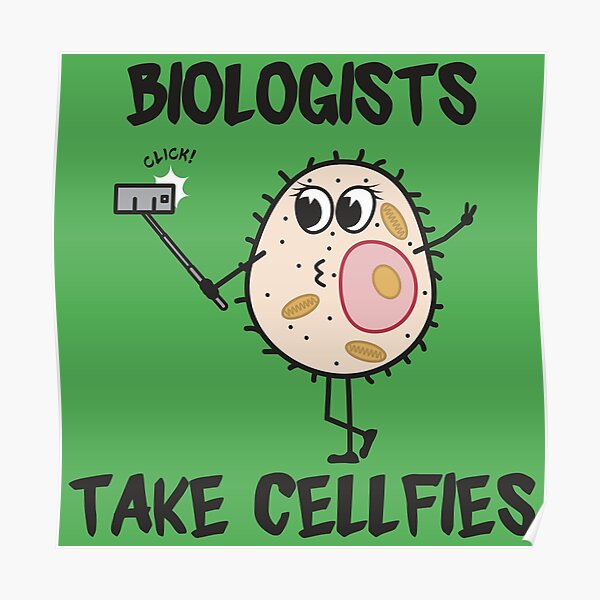 Biologists Take Cellfies - Funny Biology Jokes Gift Poster