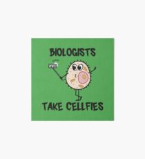 Biologists Take Cellfies - Funny Biology Jokes Gift Art Board Print