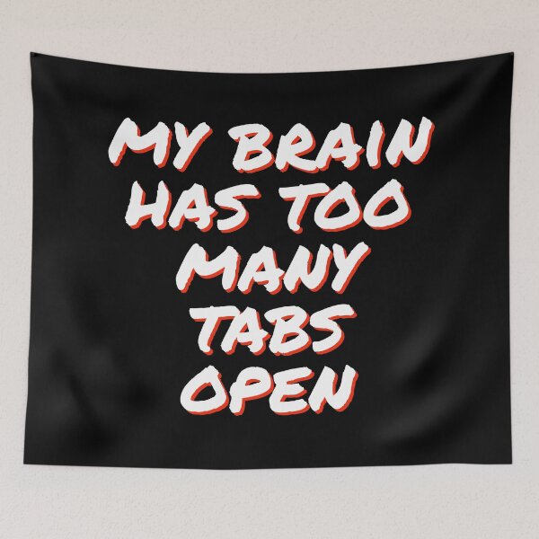 Item preview, my brain has too many tabs open designed and sold by horvath019.