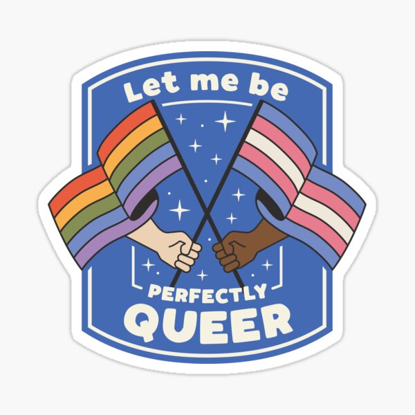 Let Me Be Perfectly Queer Sticker