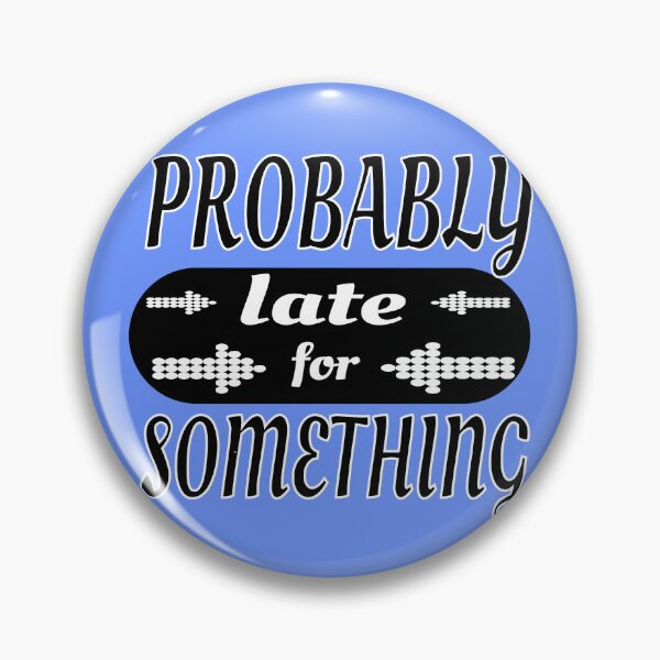 Item preview, probably late for something funny designed and sold by Zaza-ben.