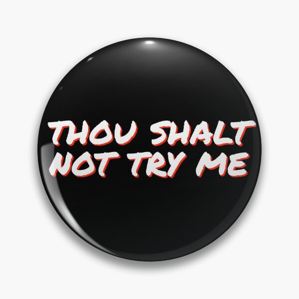 Item preview, thou shalt not try me designed and sold by horvath019.
