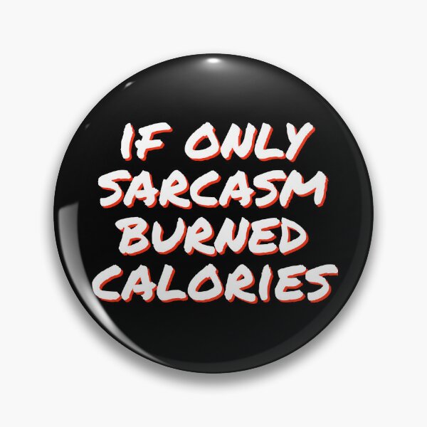 Item preview, if only sarcasm burned calories designed and sold by horvath019.