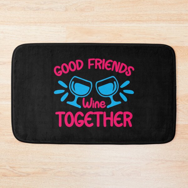 Item preview, Good Friends wine Together, Funny Wine Quote, Funny Drink Quote designed and sold by DesignHouse07.