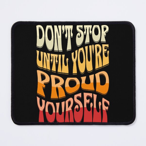 Item preview, Don’t Stop Until You’re Proud Of Yourself : Motivation Quotes designed and sold by alaasobhi.
