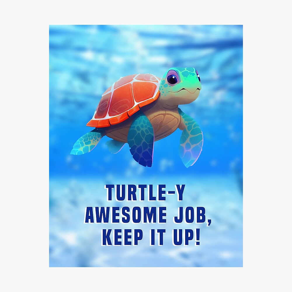 Turtley Awesome Job Sea Turtle Poster for Sale by Asevera