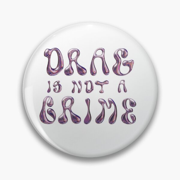 Item preview, Drag is not a crime designed and sold by Babygoat6.