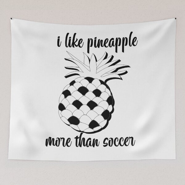 Item preview, I like pineapple more than soccer designed and sold by sednalafandy79.