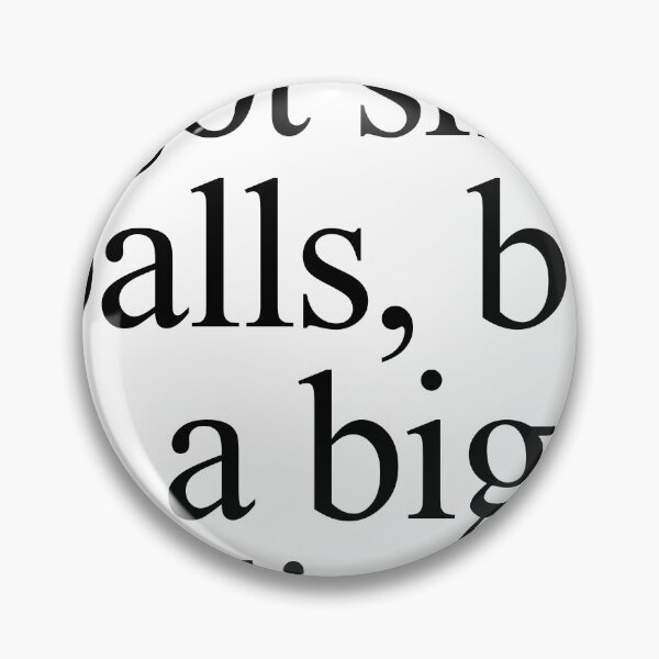 Item preview, I got small balls, but a big dick designed and sold by m4dv1.