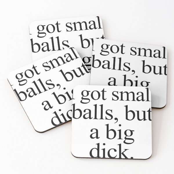 Item preview, I got small balls, but a big dick designed and sold by m4dv1.