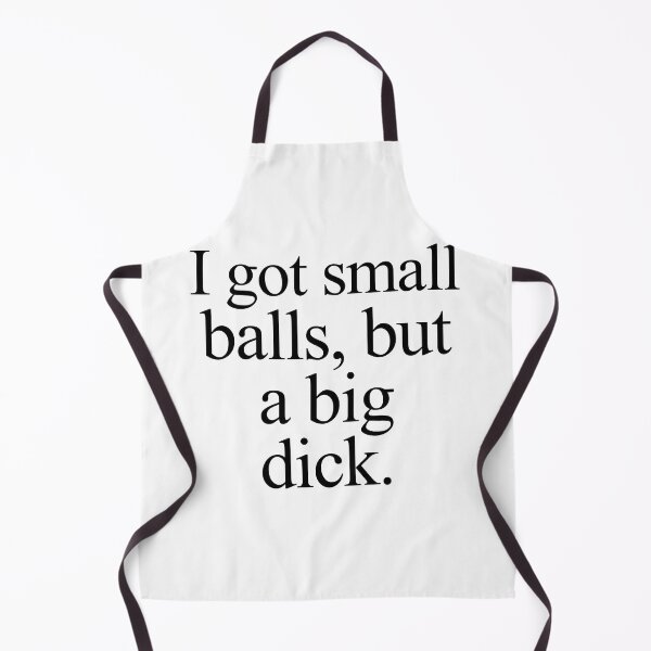 Item preview, I got small balls, but a big dick designed and sold by m4dv1.