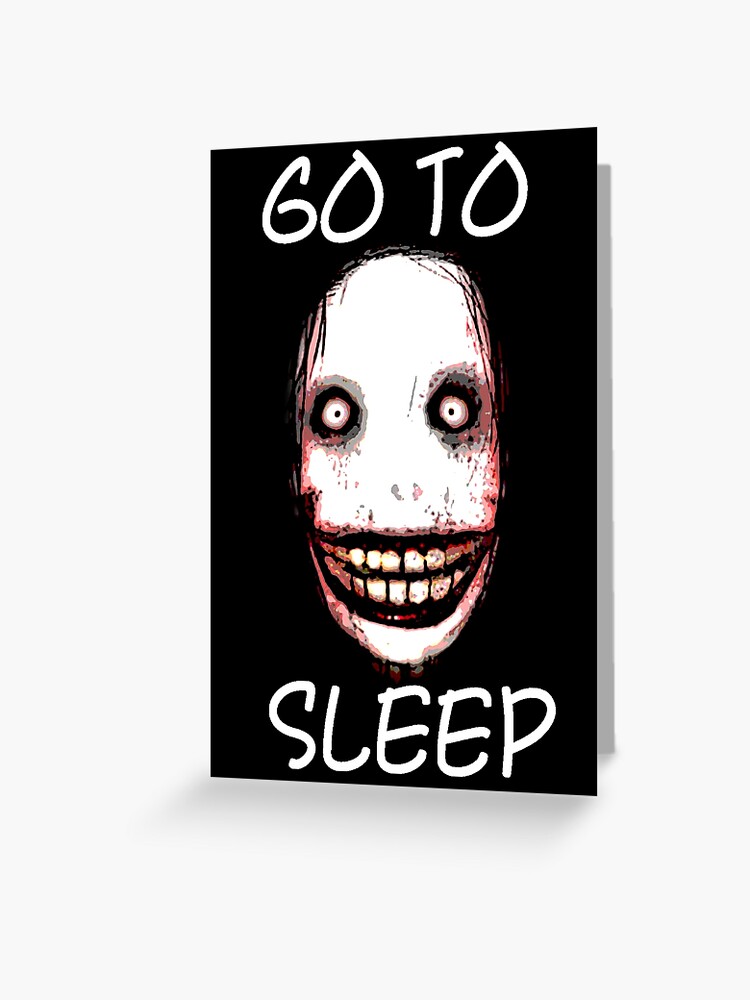 Welcome to the nightmare — Go to sleep. - Jeff the killer.