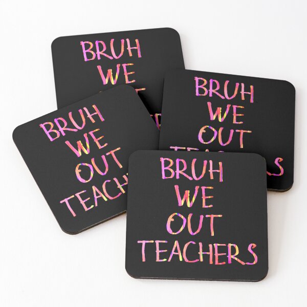 Item preview, Bruh we out teachers designed and sold by kinpirks.