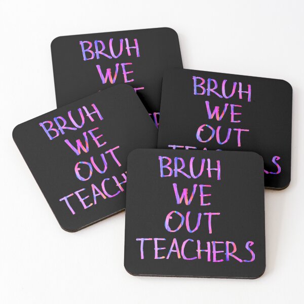 Item preview, Bruh we out teachers designed and sold by kinpirks.