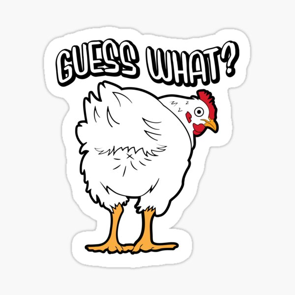 Guess What Chicken Butt White Hen Sticker for Sale by csforest