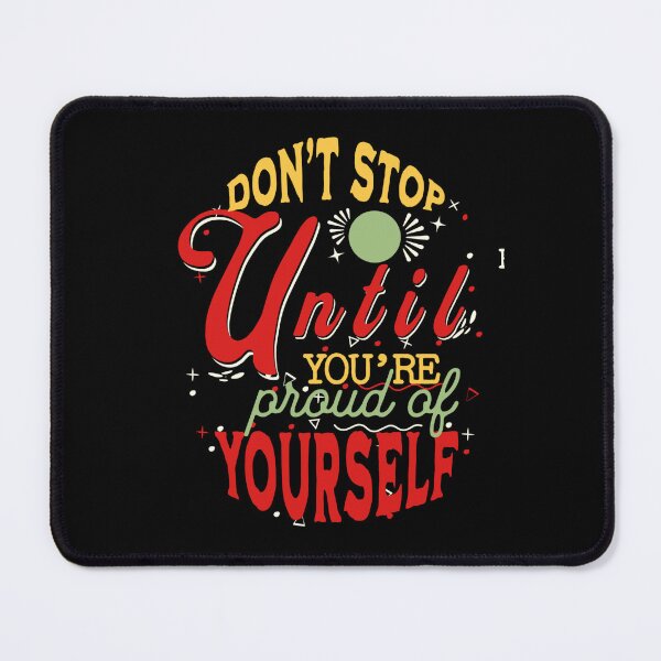Item preview, Don’t Stop Until You’re Proud Of Yourself : Motivation Quotes designed and sold by alaasobhi.