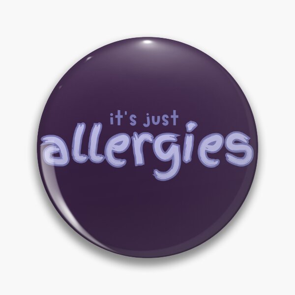Item preview, It's Just Allergies designed and sold by pickledpears.