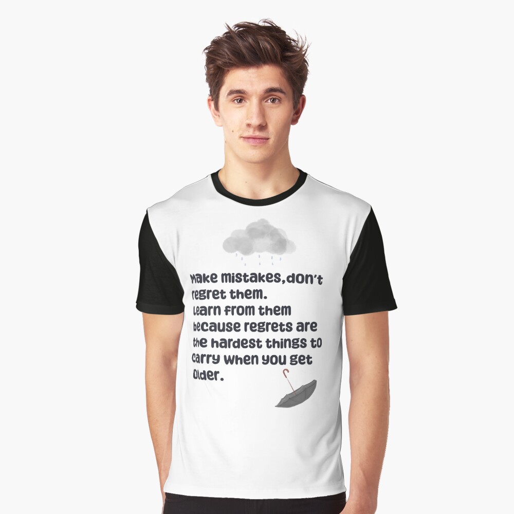 Your Mistakes Are Not Regrets T-shirt Words to Live By 