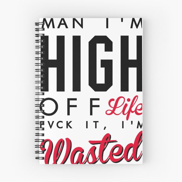 Item preview, MAN IM HIGHT OFF LIFE FVCK IT IM WASTED designed and sold by redbubblejo.