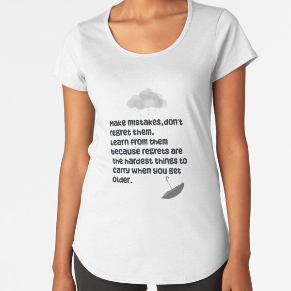 Your Mistakes Are Not Regrets T-shirt Words to Live By 