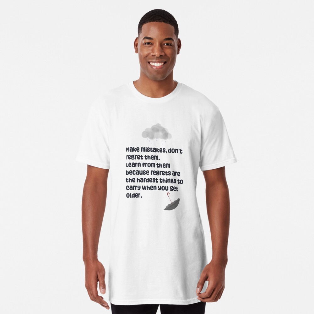 Your Mistakes Are Not Regrets T-shirt Words to Live By 