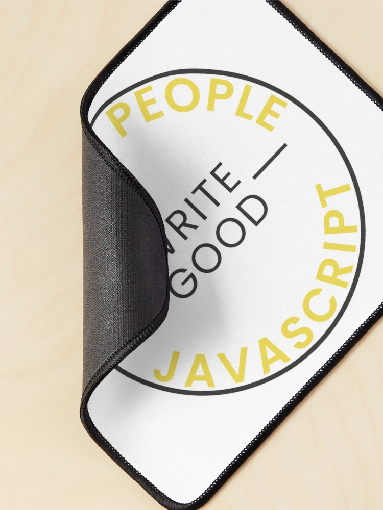 Thumbnail 2 of 5, Mouse Pad, Good People Write Good JavaScript Sticker designed and sold by Good People | Tools of the Trade.