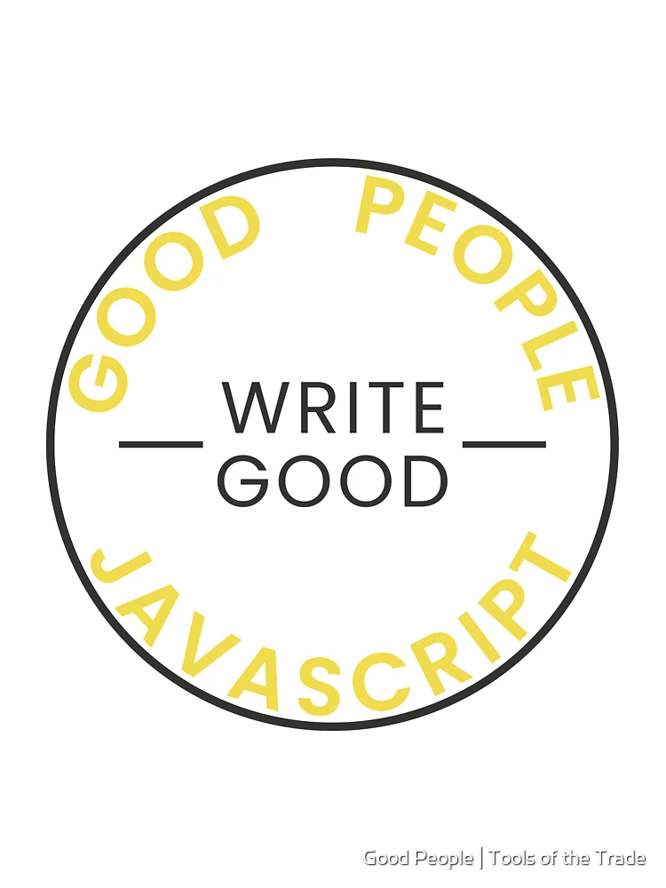 Thumbnail 7 of 7, Oversized T-Shirt, Good People Write Good JavaScript Sticker designed and sold by Good People | Tools of the Trade.