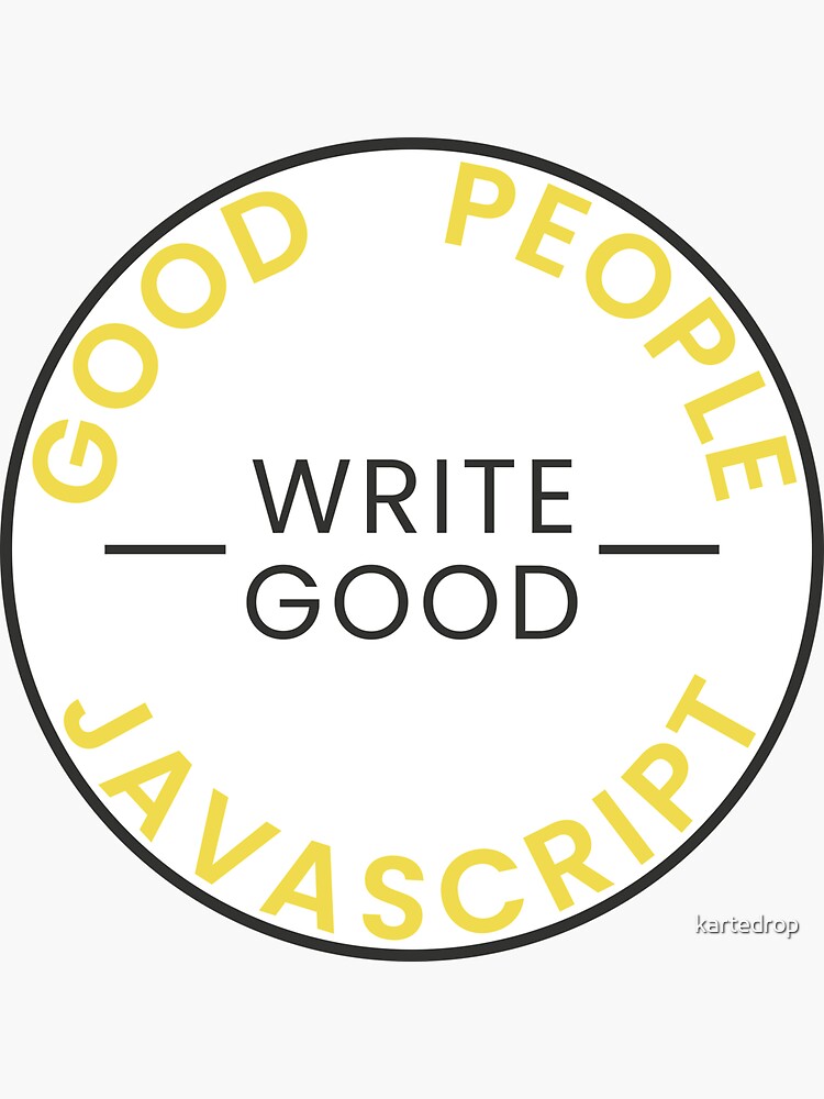 Thumbnail 3 of 3, Sticker, Good People Write Good JavaScript Sticker designed and sold by kartedrop.