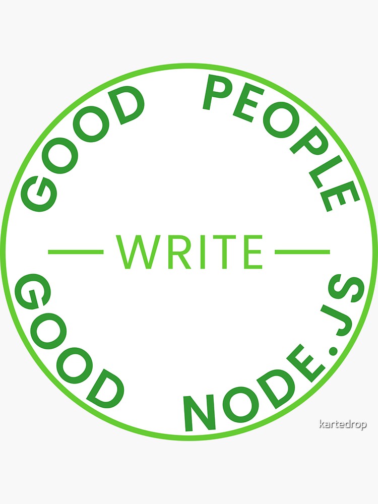 Thumbnail 3 of 3, Sticker, Good People Write Good Node.js Sticker designed and sold by kartedrop.