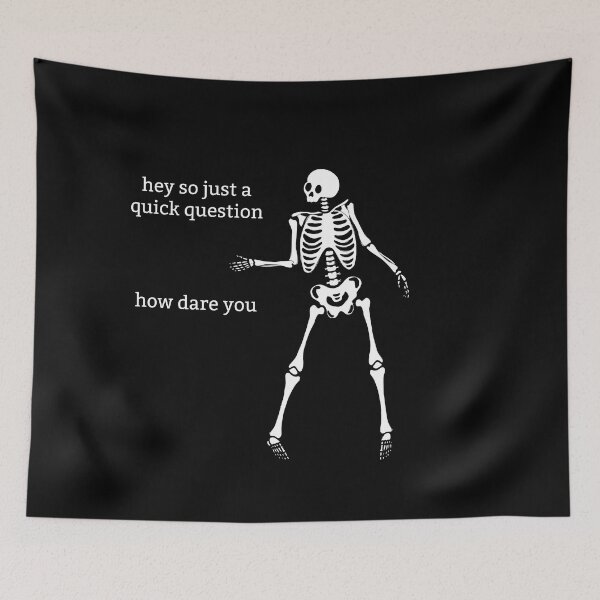 Item preview, Sassy Skeleton "How dare you" Funny Saying designed and sold by sassyskeleton.