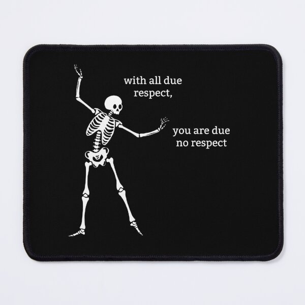 Item preview, Sassy Skeleton "With all due respect" Funny Saying designed and sold by sassyskeleton.