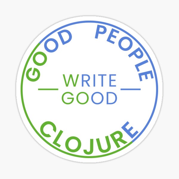 Good People Write Good Clojure Sticker Sticker