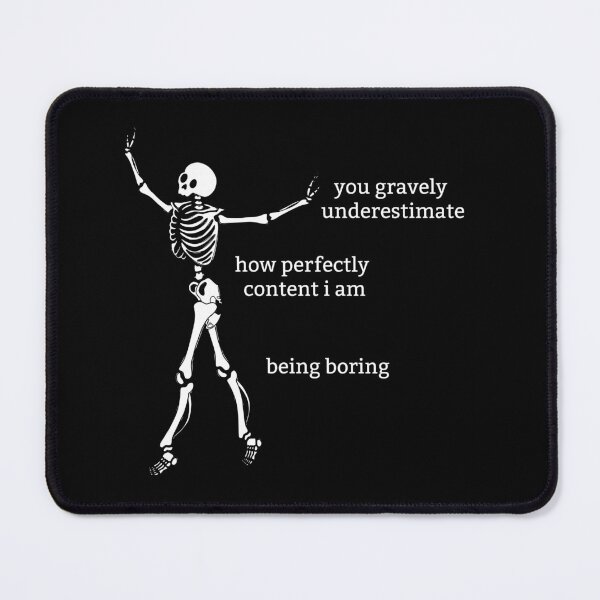 Item preview, Sassy Skeleton "You gravely underestimate" Funny Saying designed and sold by sassyskeleton.