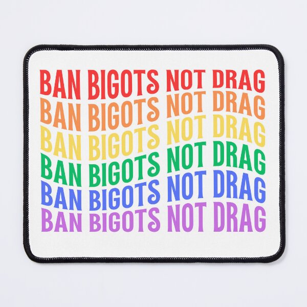 Item preview, Ban Bigots Not Drag Rainbow Pride designed and sold by saltyfoxprints.