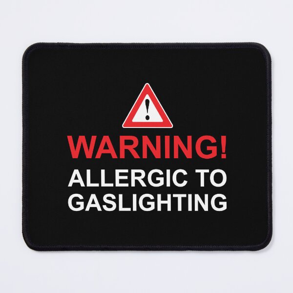 Item preview, Allergic to gaslighting in white text designed and sold by Politics-Corner.